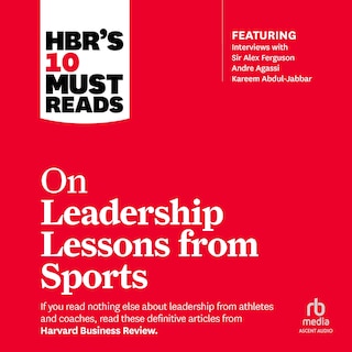 Front cover_HBR's 10 Must Reads on Leadership Lessons from Sports