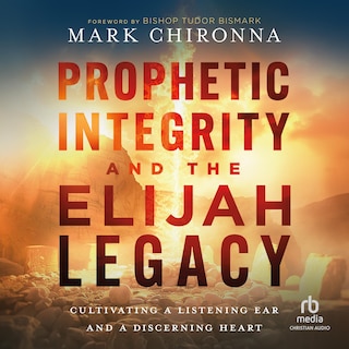 Couverture_Prophetic Integrity and the Elijah Legacy