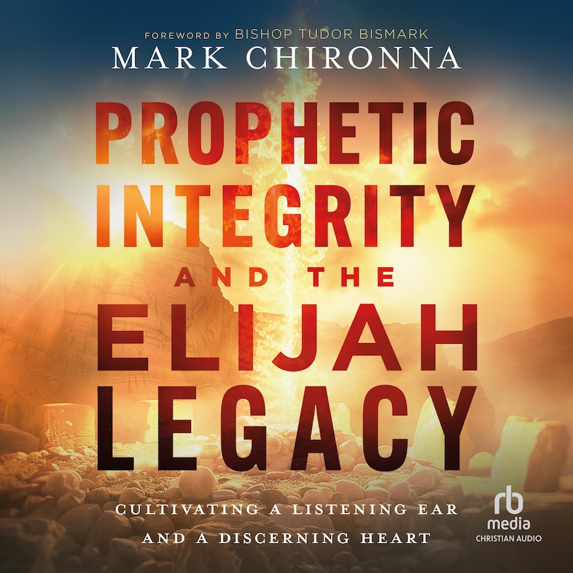 Couverture_Prophetic Integrity and the Elijah Legacy