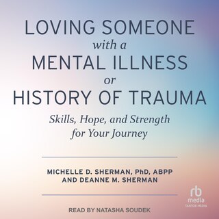 Front cover_Loving Someone with a Mental Illness or History of Trauma
