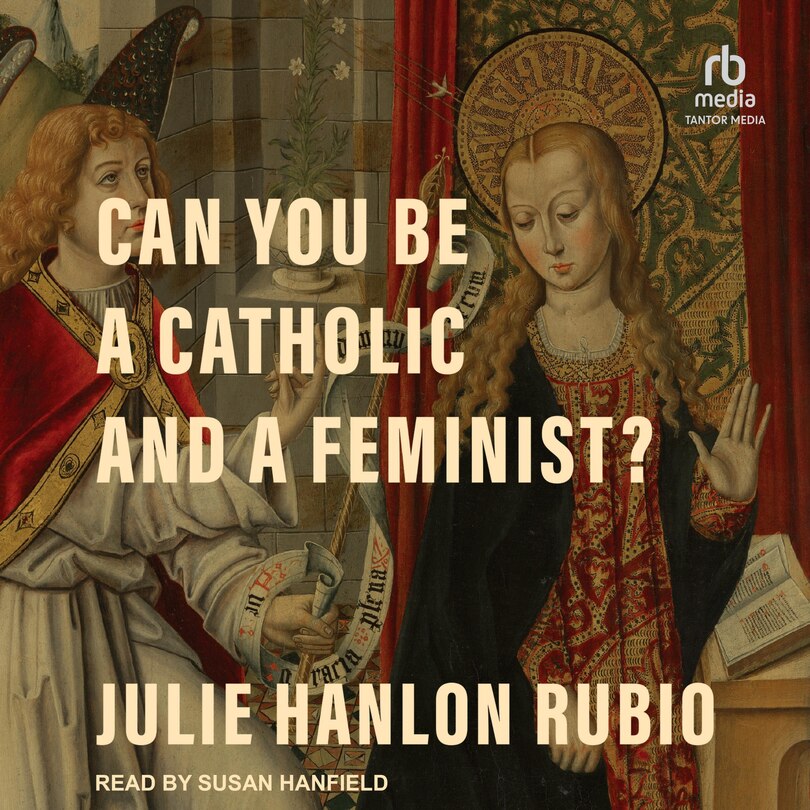 Couverture_Can You Be a Catholic and a Feminist?