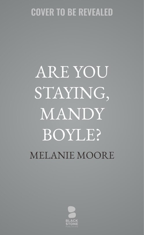 Front cover_Are You Staying, Mandy Boyle?