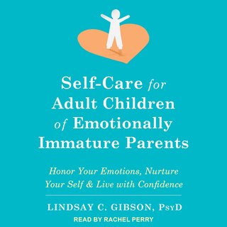 Front cover_Self-Care for Adult Children of Emotionally Immature Parents