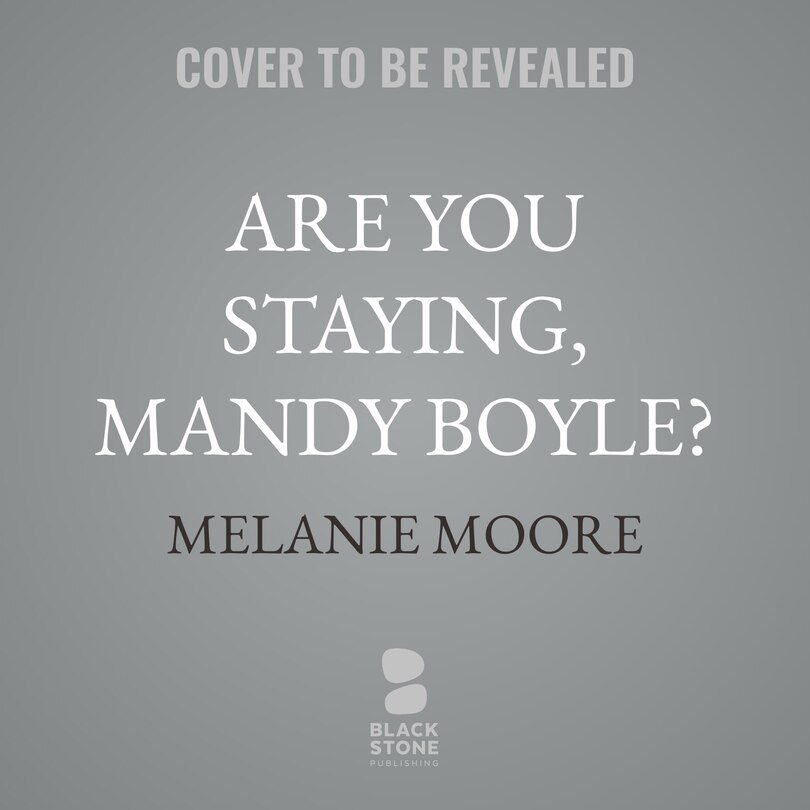 Front cover_Are You Staying, Mandy Boyle?
