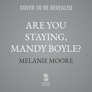 Front cover_Are You Staying, Mandy Boyle?