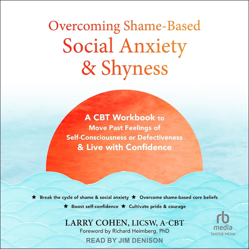 Front cover_Overcoming Shame-Based Social Anxiety and Shyness