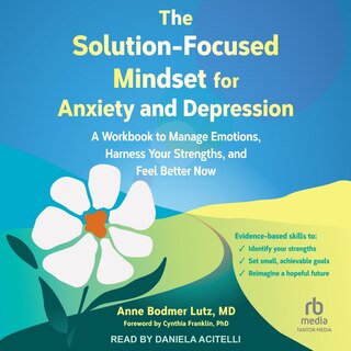 Front cover_The Solution-Focused Mindset for Anxiety and Depression