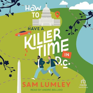 Front cover_How to Have a Killer Time in D.C.