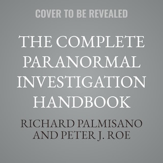 Front cover_The Complete Paranormal Investigation Handbook