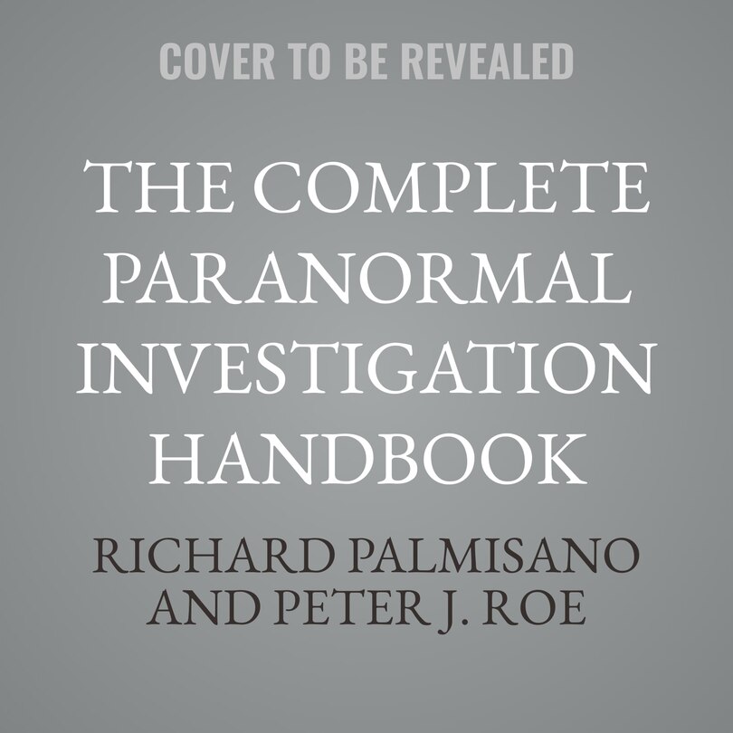 Front cover_The Complete Paranormal Investigation Handbook