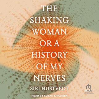 Front cover_The Shaking Woman or A History of My Nerves