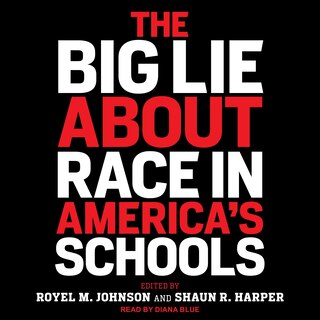 Front cover_The Big Lie About Race in America's Schools