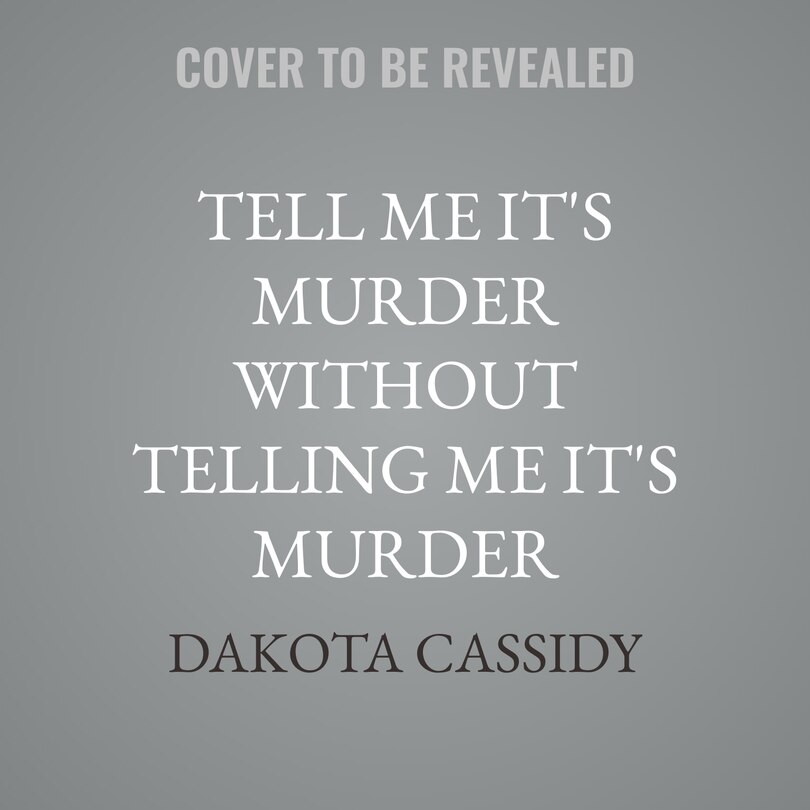 Front cover_Tell Me It's Murder Without Telling Me It's Murder