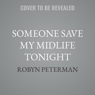 Front cover_Someone Save My Midlife Tonight