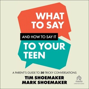 Front cover_What to Say and How to Say It to Your Teen