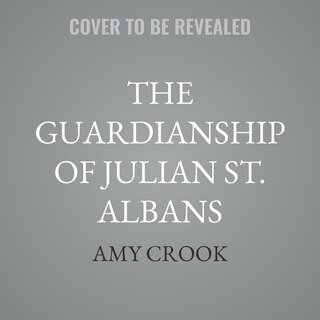 Front cover_The Guardianship of Julian St. Albans