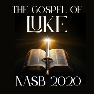 Front cover_The Gospel of Luke: NASB 2020