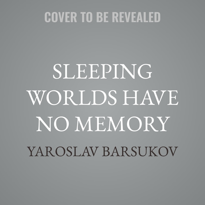 Front cover_Sleeping Worlds Have No Memory