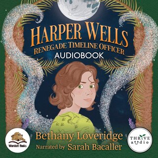 Front cover_Harper Wells: Renegade Timeline Officer