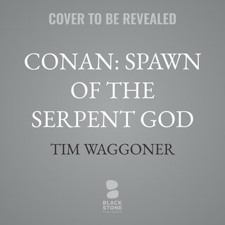 Front cover_Conan: Spawn of the Serpent God