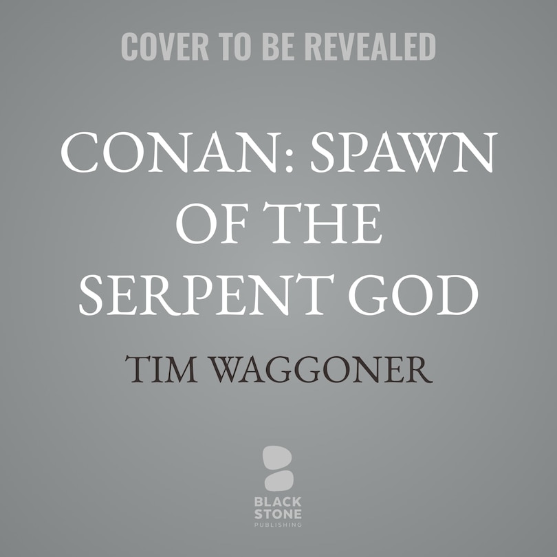 Front cover_Conan: Spawn of the Serpent God