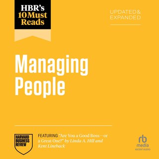 Front cover_HBR's 10 Must Reads on Managing People, Updated and Expanded (featuring Are You a Good Boss--or a Great One? by Linda A. Hill and Kent Lineback)