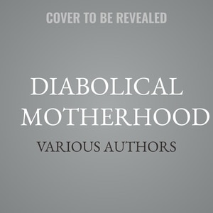 Front cover_Diabolical Motherhood