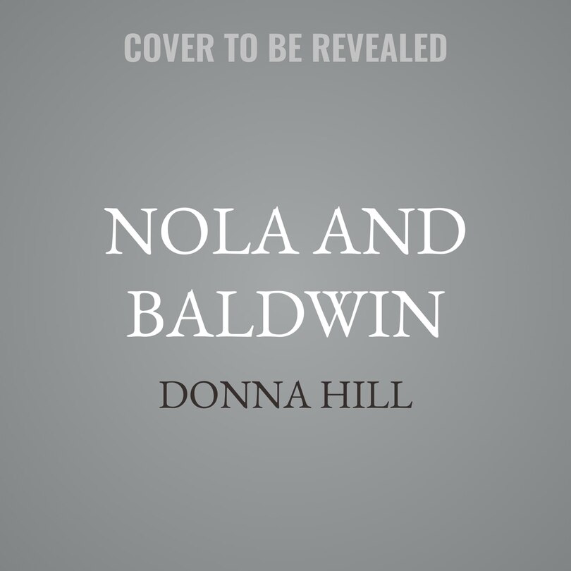 Front cover_Nola and Baldwin