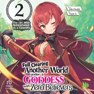 Couverture_Full Clearing Another World under a Goddess with Zero Believers: Volume 2