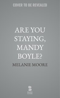 Front cover_Are You Staying, Mandy Boyle?