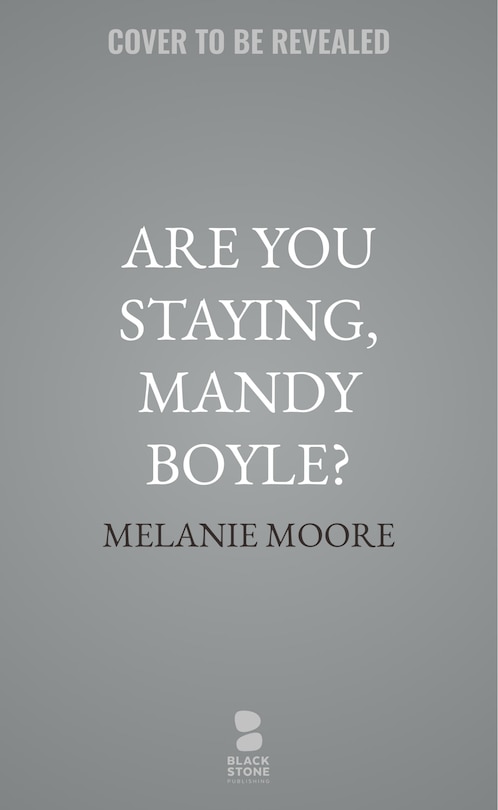 Front cover_Are You Staying, Mandy Boyle?