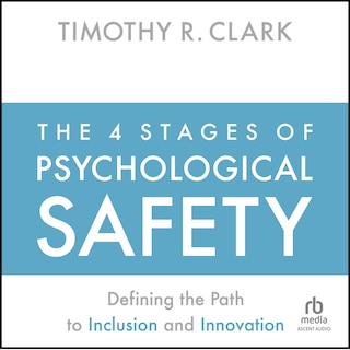 Couverture_The 4 Stages of Psychological Safety