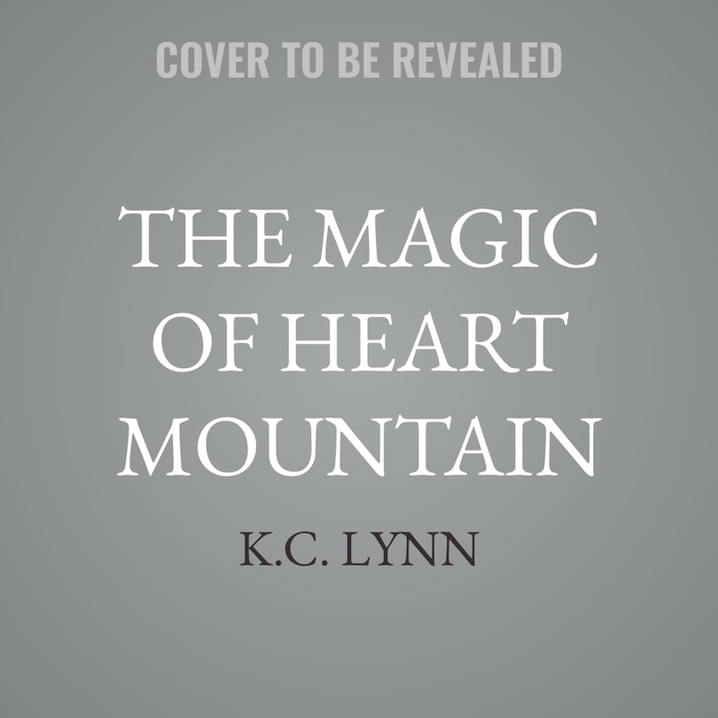 Front cover_The Magic of Heart Mountain