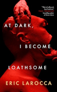 Couverture_At Dark, I Become Loathsome