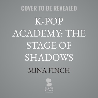 Front cover_K-Pop Academy: The Stage of Shadows