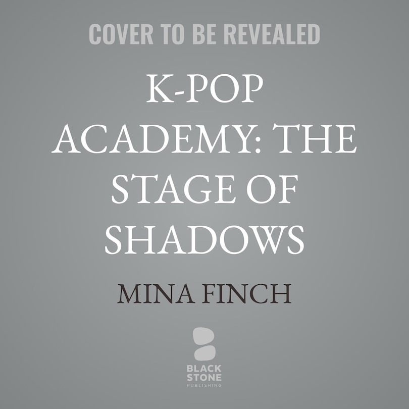 Front cover_K-Pop Academy: The Stage of Shadows