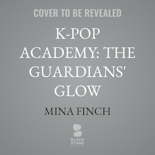 Front cover_K-Pop Academy: The Guardians' Glow