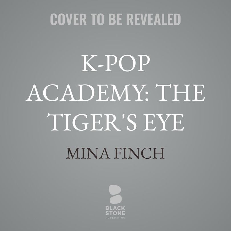 Front cover_K-Pop Academy: The Tiger's Eye