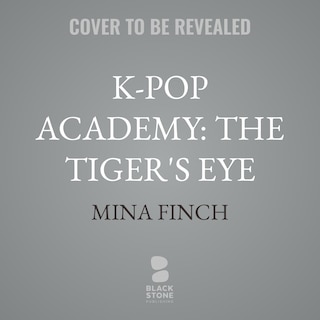 Couverture_K-Pop Academy: The Tiger's Eye