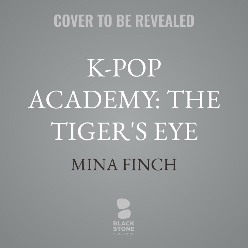 Couverture_K-Pop Academy: The Tiger's Eye