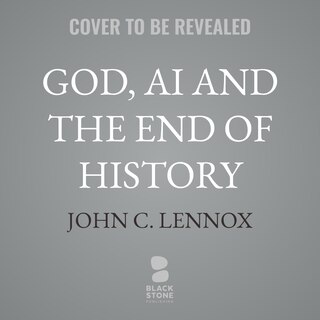 Front cover_God, AI and the End of History