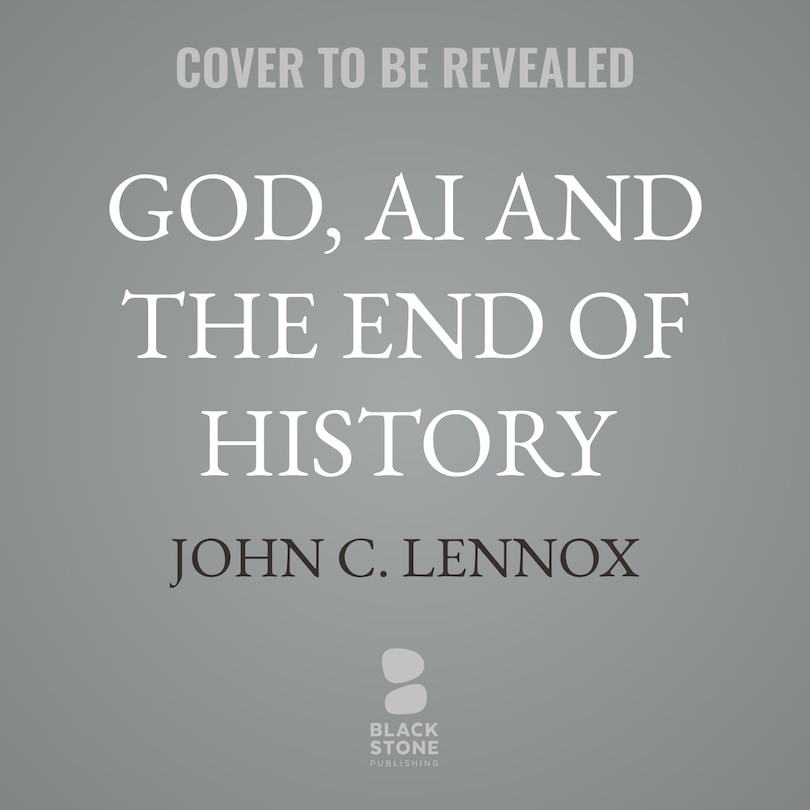 Front cover_God, AI and the End of History