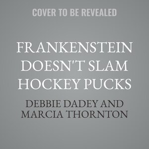 Couverture_Frankenstein Doesn't Slam Hockey Pucks