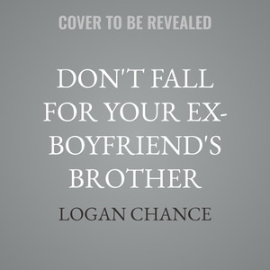 Couverture_Don't Fall For Your Ex-Boyfriend's Brother