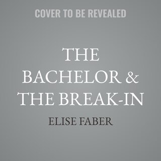 Couverture_The Bachelor & the Break-in