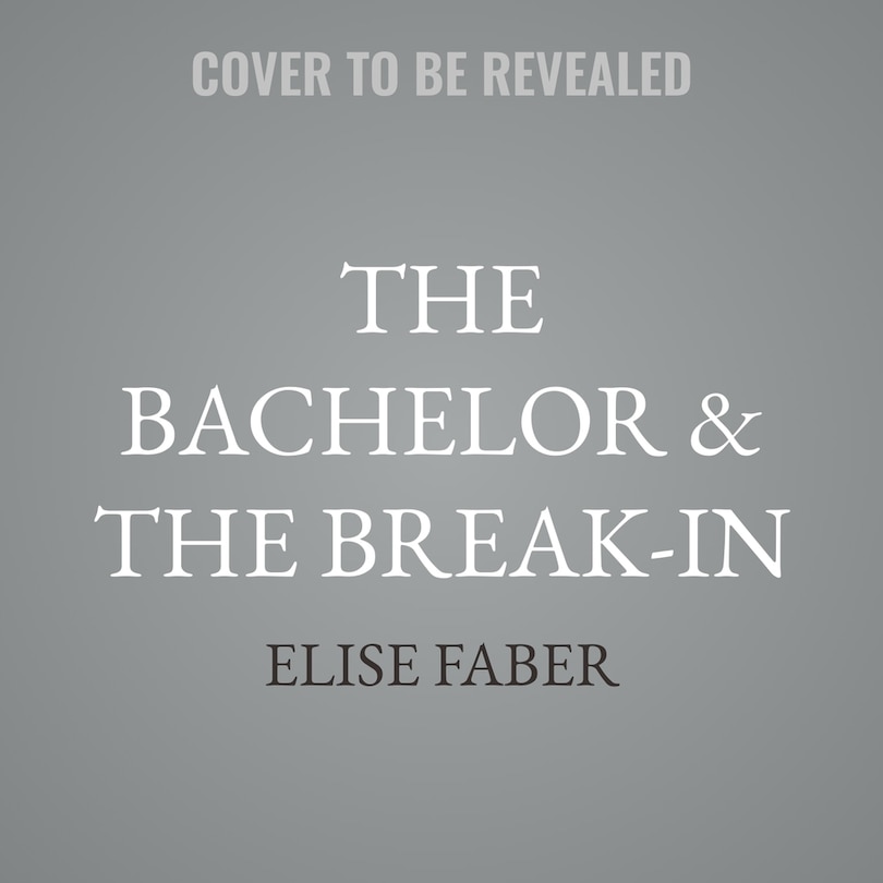 Couverture_The Bachelor & the Break-in