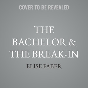 Couverture_The Bachelor & the Break-in