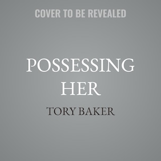 Front cover_Possessing Her