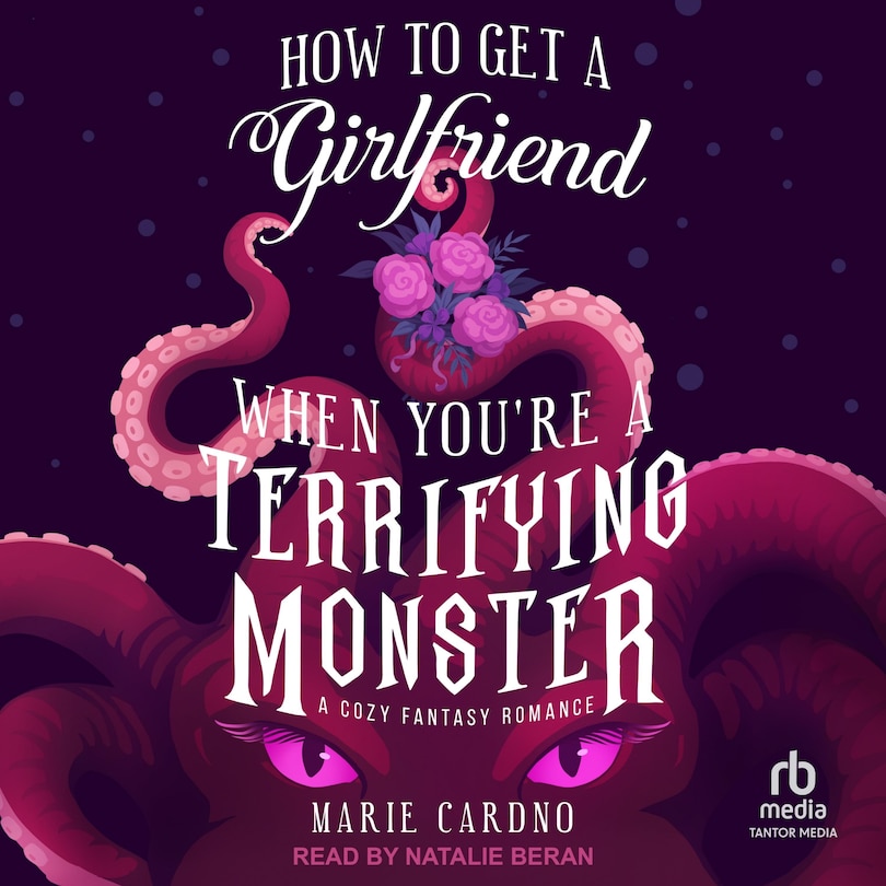 Front cover_How to Get a Girlfriend When You're a Terrifying Monster