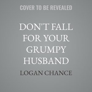 Front cover_Don't Fall For Your Grumpy Husband